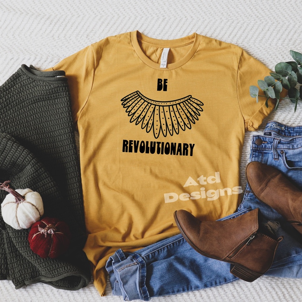 Be Revolutionary T-Shirt Tribute RBG shirt